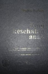 Image of Ilmu Kesehatan Anak : Buku Kuliah. Vol. 1