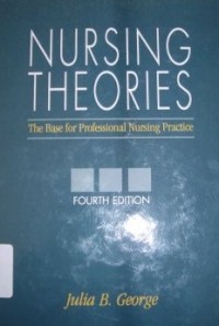 Image of Nursing Theories : The Base For Professional Nursing Practice