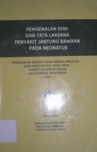 Image of Pengenalan Dini Tata Laksana Penyakit Jantung Bawaan Pada Neonatus