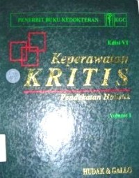 Image of Keperawatan Kritis : Pendekatan Holistik. Vol. 1